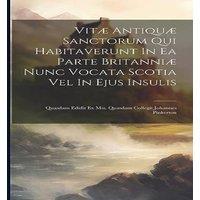 Anonymous Vitae Antiquae Sanctorum Qui Habitaverunt In Ea Parte Britanniae in White
