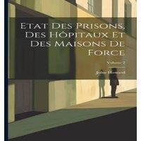 John Howard Etat Des Prisons, Des Hopitaux Et Des Maisons De Force; Volume 2 in White