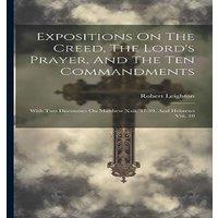 Robert Leighton Expositions On The Creed, The Lord's Prayer, & The Ten in White