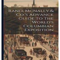 Anonymous Rand, Mcnally Co.'s Advance Guide To The World's Columbian in White