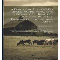 John Lawrence A Practical Treatise On Breeding, Rearing, & Fattening, All in White