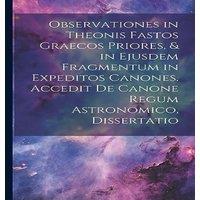 Anonymous Observationes in Theonis Fastos Graecos Priores, in Ejusdem