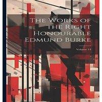 Anonymous The Works of the Right Honourable Edmund Burke; Volume 14 in White