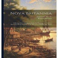 Robert Johnson Nova Britannia: Offering Most Excellent Fruits by Planting in in White