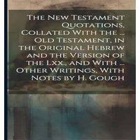 Anonymous The New Testament Quotations, Collated With the ... Old Testament in White