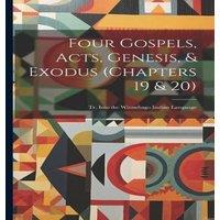 Anonymous Four Gospels, Acts, Genesis, Exodus (Chapters 19 20): Tr. Into the in White