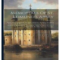 Anonymous Memorials Of St. Edmund's Abbey: Passio Sancti Eadmundi, By Abbo in White