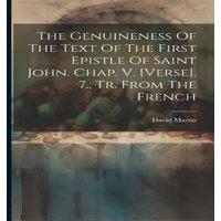 David Martin The Genuineness Of The Text Of The First Epistle Of Saint John. in White