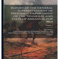 John Eaton Report of the General Superintendent of Freedmen, Department of in White