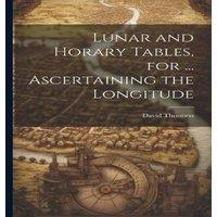 David Thomson Lunar & Horary Tables, for ... Ascertaining the Longitude in White