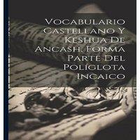Anonymous Vocabulario Castellano Y Keshua De Ancash, Forma Parte Del in White