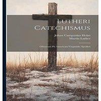 Martin Luther Lutheri Catechismus: Ofwersatt pa American-Virginiske spraket