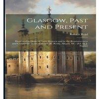 Robert Reid Glasgow, Past & Present: Illustrated in Dean of Guild Reports in White