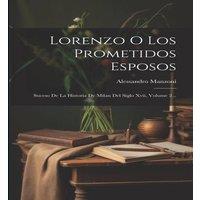 Alessandro Manzoni Lorenzo O Los Prometidos Esposos: Suceso De La Historia De Milan in White