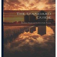Anonymous The Standard Guide; Mackinac Island & Northern Lake Resorts in White