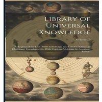 Anonymous Library of Universal Knowledge: A Reprint of the Last (1880)