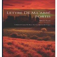 Alberto Fortis Lettre de M.l'abbe Fortis: A Mylord Comte de Bute, sur les Moeurs