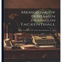 Anonymous Memorial of Benjamin Franklin Fackenthall: Born, November 28