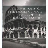 Edward Gibbon The History Of The Decline & Fall Of The Roman Empire; Volume 10