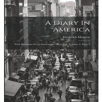 Frederick Marryat A Diary In America: With Remarks On Its Institutions : In 3 Vol