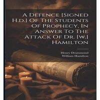Henry Drummond A Defence [signed H.d.] Of The Students Of Prophecy, In Answer To