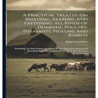 John Lawrence A Practical Treatise On Breeding, Rearing, & Fattening, All