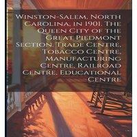 Anonymous Winston-Salem, North Carolina, in 1901. The Queen City of the in White