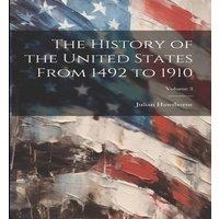 Julian Hawthorne The History of the United States From 1492 to 1910; Volume 3 in White