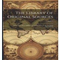 Anonymous The Library of Original Sources: Ideas That Have Influenced
