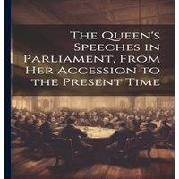 Anonymous The Queen's Speeches in Parliament, From Her Accession to the