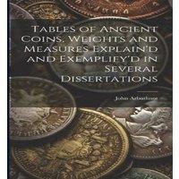 John Arbuthnot Tables of Ancient Coins, Weights & Measures Explain'd and