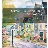 Anonymous New Hampshire Women: A Collection of Portraits & Biographical