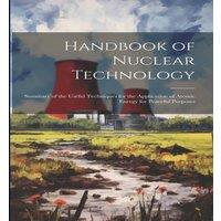 Anonymous Handbook of Nuclear Technology : Summary of the Useful Techniques