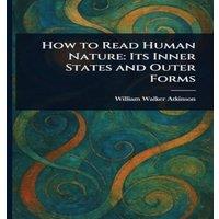 William Walker Atkinson How to Read Human Nature: Its Inner States & Outer Forms in Orange