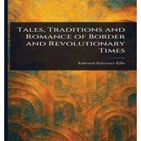 Edward Sylvester Ellis Tales, Traditions & Romance of Border & Revolutionary Times in White