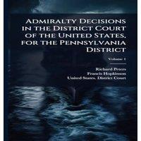 Richard Peters Admiralty Decisions in the District Court of the United States in White