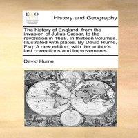 David Hume The history of England, from the invasion of Julius Caesar, to the in Orange