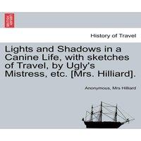 Anonymous Lights & Shadows in a Canine Life, with sketches of Travel, by in White