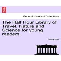 Anonymous The Half Hour Library of Travel, Nature & Science for young in Green