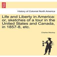 Charles Mackay Life & Liberty in America: or, sketches of a tour in the United in White