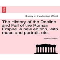 Edward Gibbon The History of the Decline & Fall of the Roman Empire. A new in Orange
