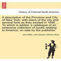 John Miller A description of the Province & City of New York; with plans of
