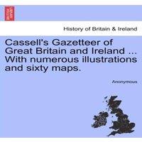 Anonymous Cassell's Gazetteer of Great Britain & Ireland ... With numerous in Orange