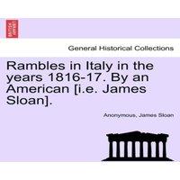 Anonymous Rambles in Italy in the years 1816-17. By an American [i.e. James