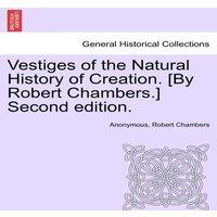 Anonymous Vestiges of the Natural History of Creation. [By Robert Chambers.] in Orange