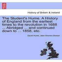 David Hume The Student's Hume. A History of England from the earliest times