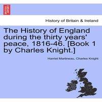Harriet Martineau The History of England during the thirty years' peace, 1816-46. in White
