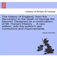 Tobias Smollett The history of England, from the Revolution to the death of George in White