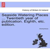 Anonymous Seaside Watering Places ... Twentieth year of publication. Eighth in Orange