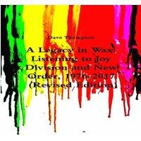 Dave Thompson A Legacy in Wax: Listening to Joy Division & New Order